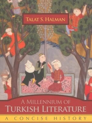 A Millennium of Turkish Literature A Concise History  by Talat S. Halman (Author), Jayne L. Warner (Editor)