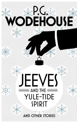 Jeeves and the Yule-Tide Spirit And Other Stories   by P.G. Wodehouse (Author) Special Hardcover Edition