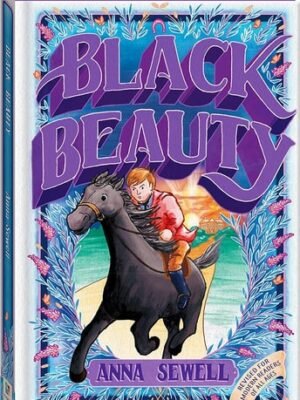 Black Beauty   by Anne Sewell (Author) : Sprayed Edge Premium Hardback Edition
