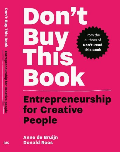 Don't Buy this Book:  Entrepreneurship for Creative People  by Donald Roos (Author)