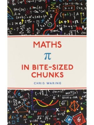Maths in Bite Sized Chunks  by Chris Waring (Author)