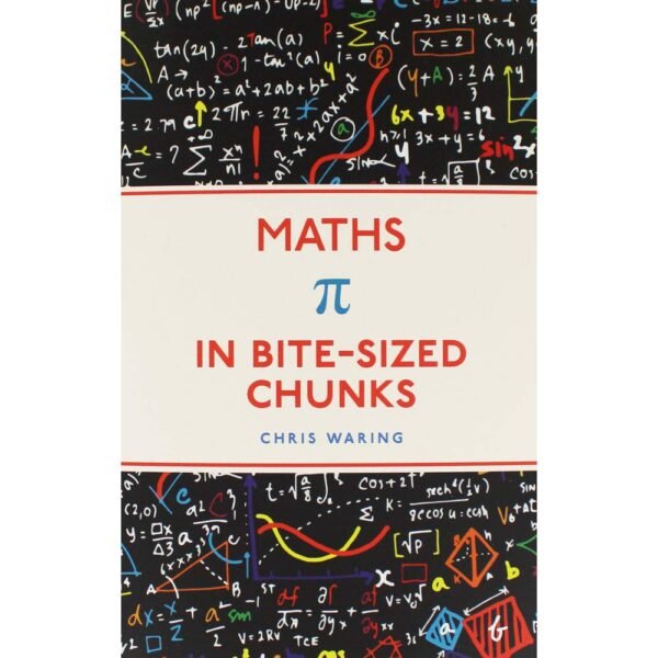 Maths in Bite Sized Chunks  by Chris Waring (Author)