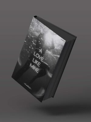 A LOVE LIKE MINE: Poetry by - I C A R U S -