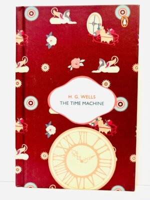 The Time Machine   by H.G. Wells (Author) : (Original, Unabridged Classic, Premium Hardbound Collector's Edition, Ideal for Gifting)