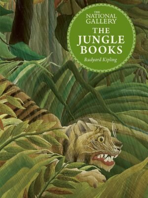 The Jungle Books  by Rudyard Kipling (Author)  :The National Gallery Masterpiece Classics (Beautifully Bound Edition)