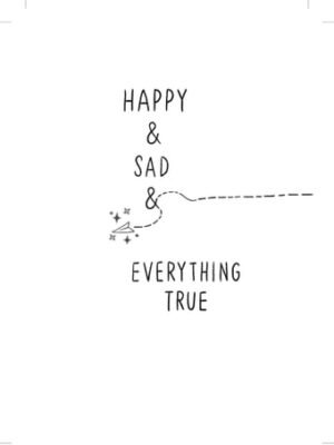 Happy & Sad & Everything True