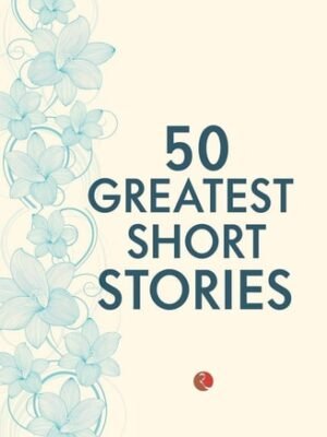 50 GREATEST SHORT STORIES
