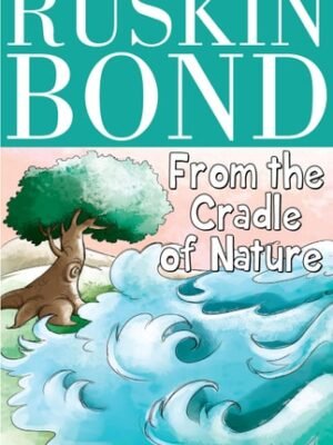 FROM THE CRADLE OF NATURE