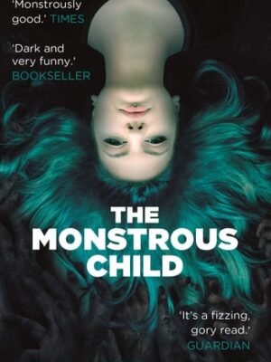 THE MONSTROUS CHILD