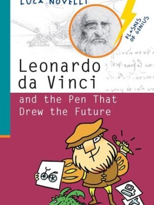 Leonardo da Vinci and the Pen That Drew the Future
