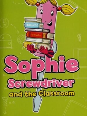 SOPHIE SCREWDRIVER AND THE CLASSROOM