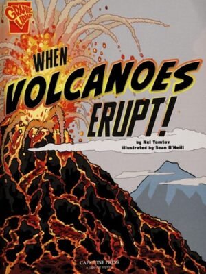 WHEN VOLCANOES ERUPT