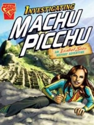 INVESTIGATING MACHU PICCHU