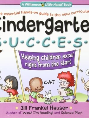 Kindergarten Success: Helping Children Excel Right from the Start