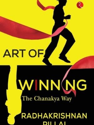 ART OF WINNING: THE CHANAKYA WAY