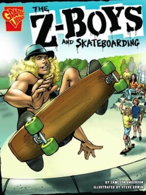 THE Z-BOYS AND SKATEBOARDING