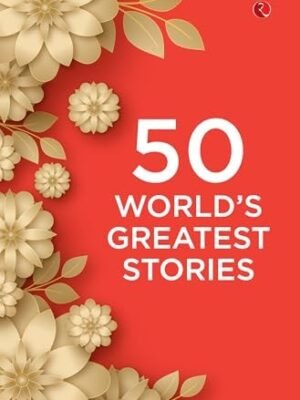 50 WORLD'S GREATEST STORIES