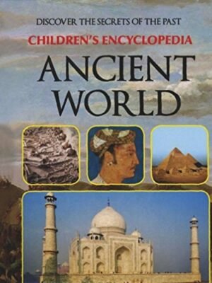 CHILDREN'S ENCYCLOPEDIA ANCIENT WORLD