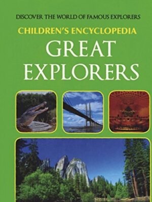 CHILDREN'S ENCYCLOPEDIA GREAT EXPLORERS