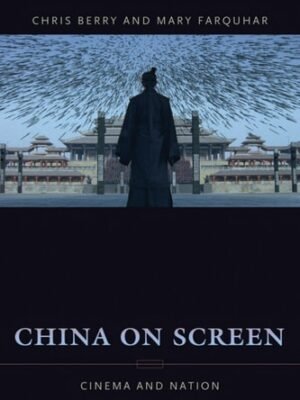 CHINA ON SCREEN: CINEMA AND NATION